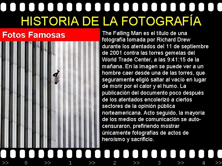 HISTORIA DE LA FOTOGRAFÍA The Falling Man es el título de una fotografía tomada