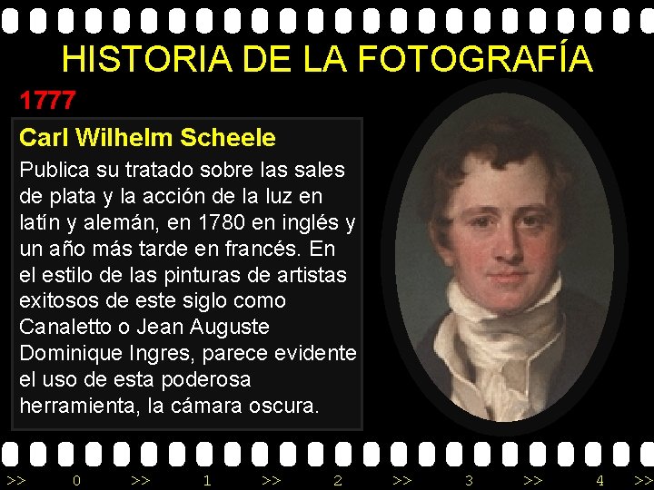 HISTORIA DE LA FOTOGRAFÍA 1777 Carl Wilhelm Scheele Publica su tratado sobre las sales