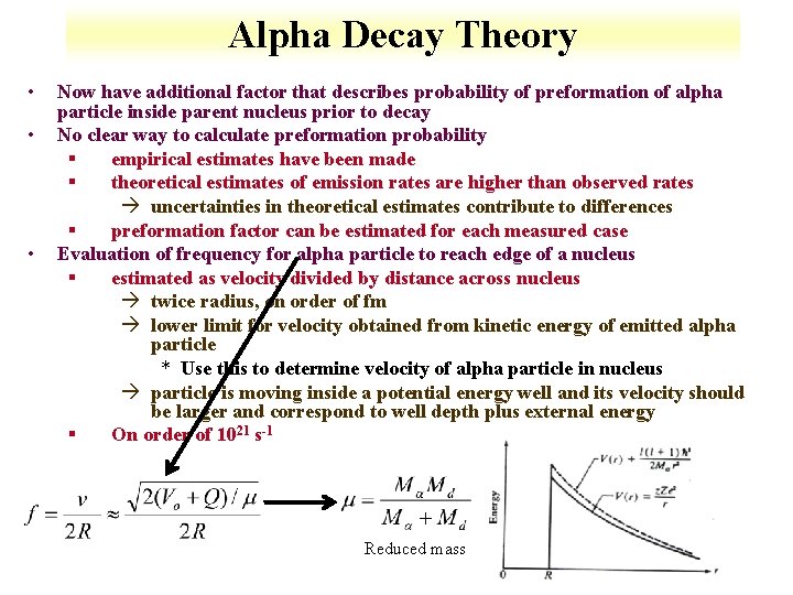 Alpha Decay Theory • • • Now have additional factor that describes probability of