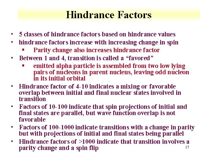 Hindrance Factors • 5 classes of hindrance factors based on hindrance values • hindrance