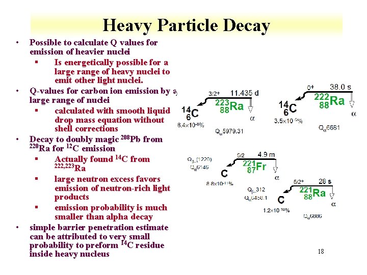 Heavy Particle Decay • • Possible to calculate Q values for emission of heavier