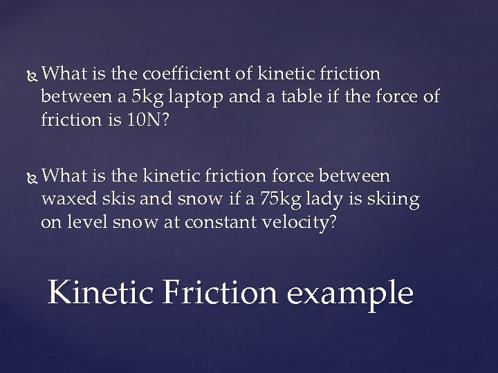  What is the coefficient of kinetic friction between a 5 kg laptop and