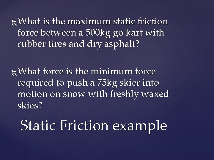 What is the maximum static friction force between a 500 kg go kart with