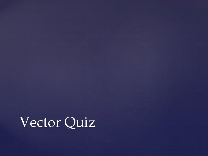 Vector Quiz 