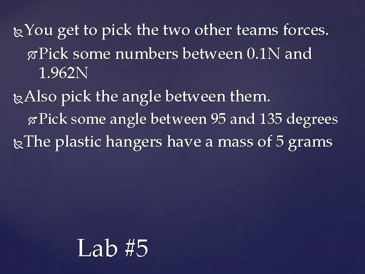 You get to pick the two other teams forces. Pick some numbers between 0.