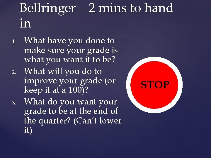 Bellringer – 2 mins to hand in 1. 2. 3. What have you done