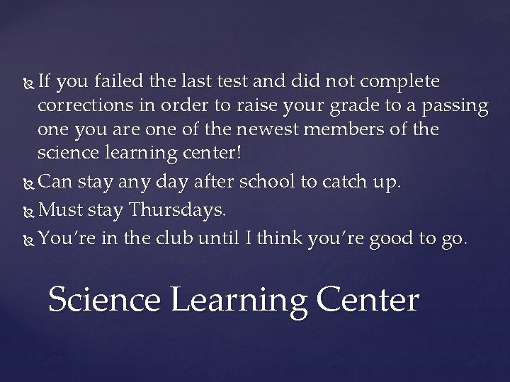 If you failed the last test and did not complete corrections in order to