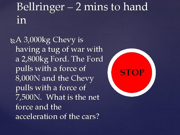 Bellringer – 2 mins to hand in A 3, 000 kg Chevy is having