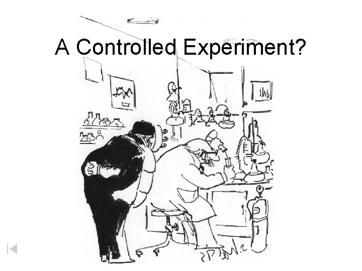 A Controlled Experiment? 