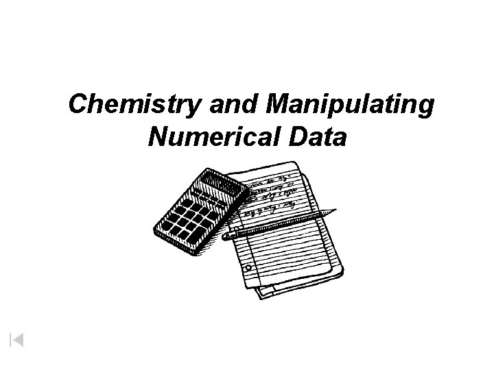  Chemistry and Manipulating Numerical Data 