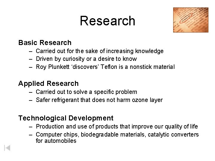 Research Basic Research – Carried out for the sake of increasing knowledge – Driven