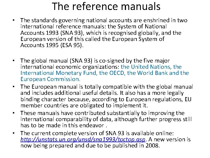  The reference manuals • The standards governing national accounts are enshrined in two