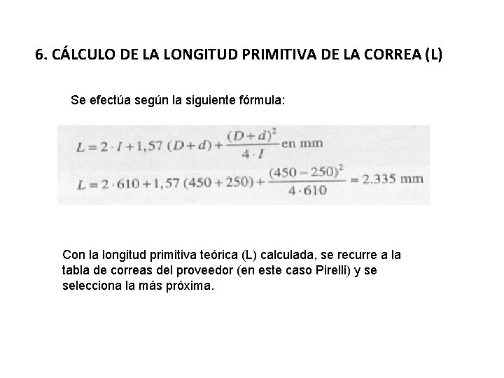 6. CÁLCULO DE LA LONGITUD PRIMITIVA DE LA CORREA (L) Se efectúa según la