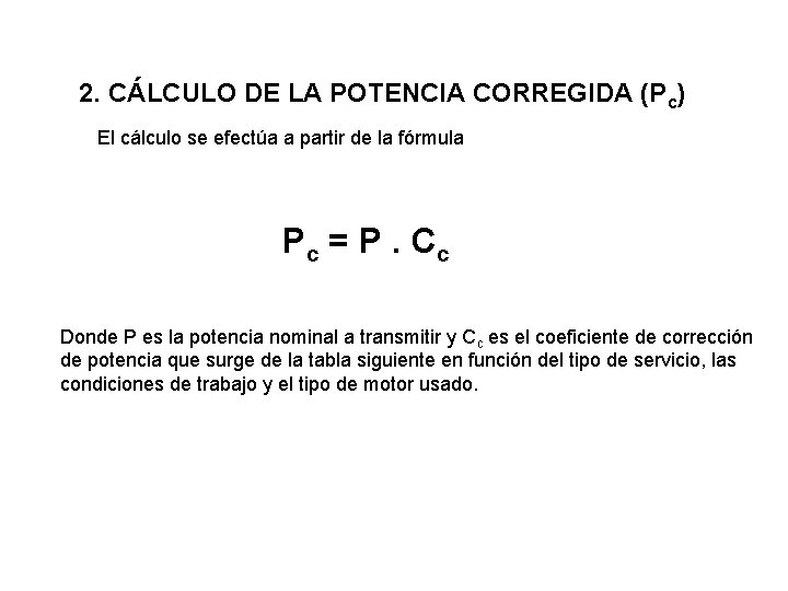 2. CÁLCULO DE LA POTENCIA CORREGIDA (Pc) El cálculo se efectúa a partir de