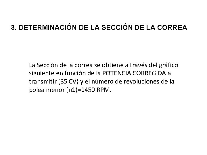 3. DETERMINACIÓN DE LA SECCIÓN DE LA CORREA La Sección de la correa se