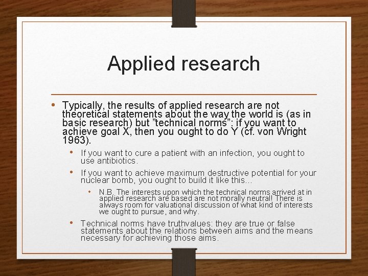 Applied research • Typically, the results of applied research are not theoretical statements about