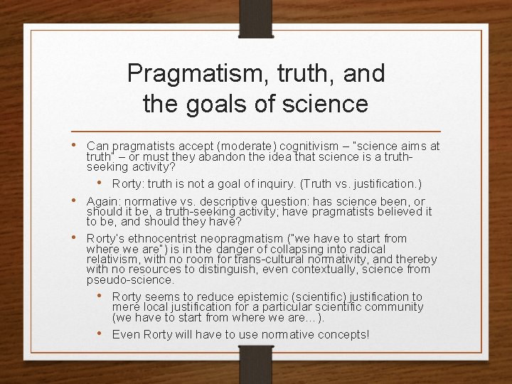 Pragmatism, truth, and the goals of science • Can pragmatists accept (moderate) cognitivism –
