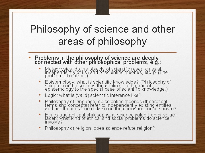Philosophy of science and other areas of philosophy • Problems in the philosophy of