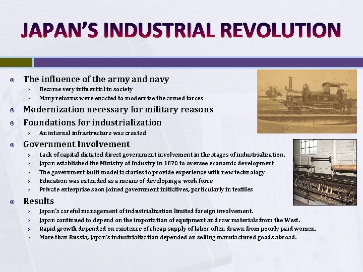 JAPAN’S INDUSTRIAL REVOLUTION The influence of the army and navy Ø Ø Modernization necessary