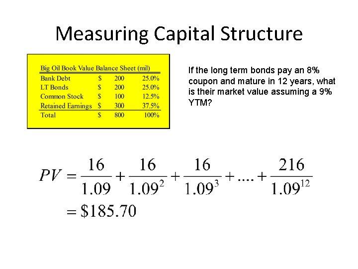 Measuring Capital Structure If the long term bonds pay an 8% coupon and mature