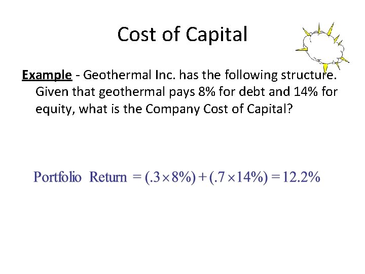 Cost of Capital Example - Geothermal Inc. has the following structure. Given that geothermal