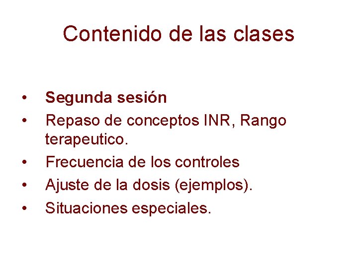 Contenido de las clases • • • Segunda sesión Repaso de conceptos INR, Rango