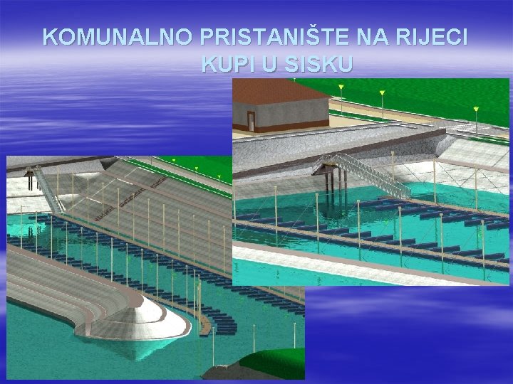 KOMUNALNO PRISTANIŠTE NA RIJECI KUPI U SISKU 