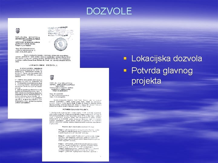 DOZVOLE § § Lokacijska dozvola Potvrda glavnog projekta 