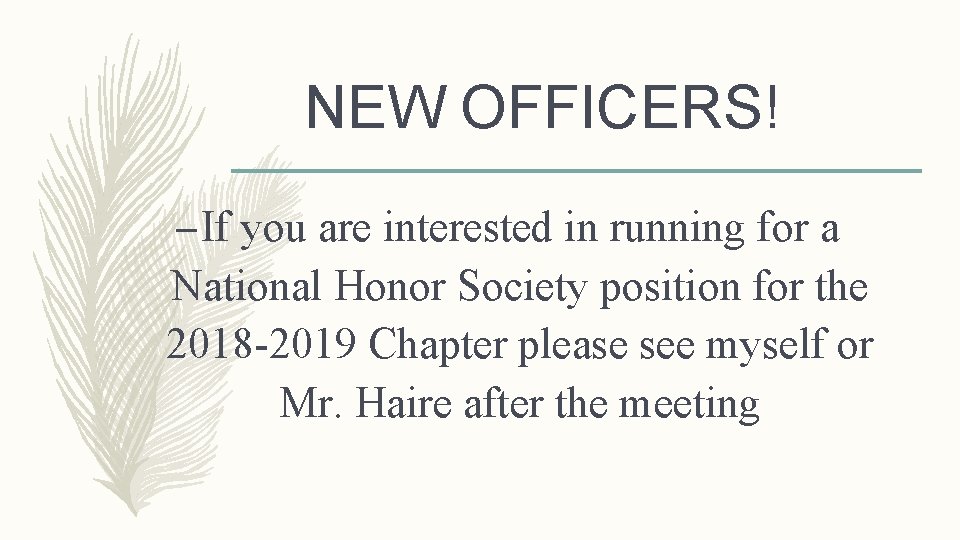 NEW OFFICERS! – If you are interested in running for a National Honor Society