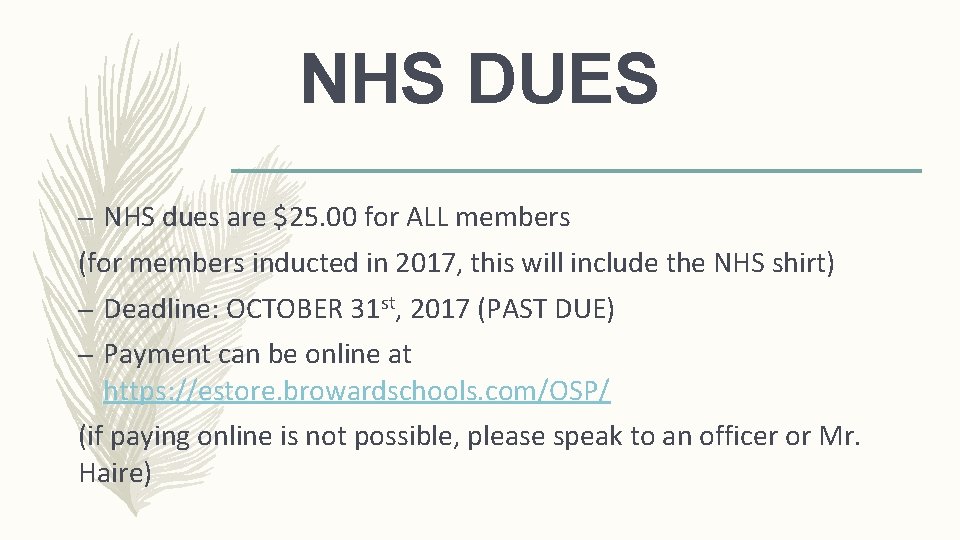 NHS DUES – NHS dues are $25. 00 for ALL members (for members inducted