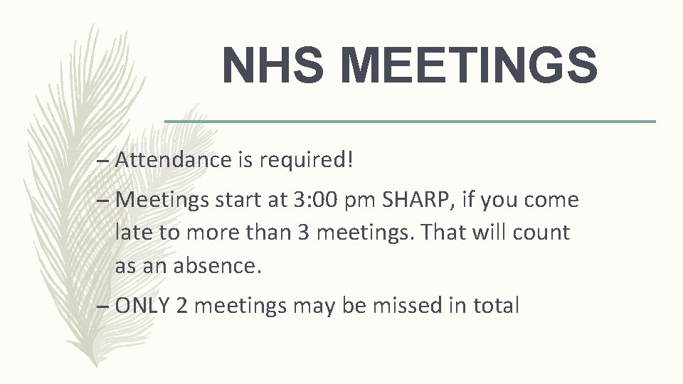 NHS MEETINGS – Attendance is required! – Meetings start at 3: 00 pm SHARP,