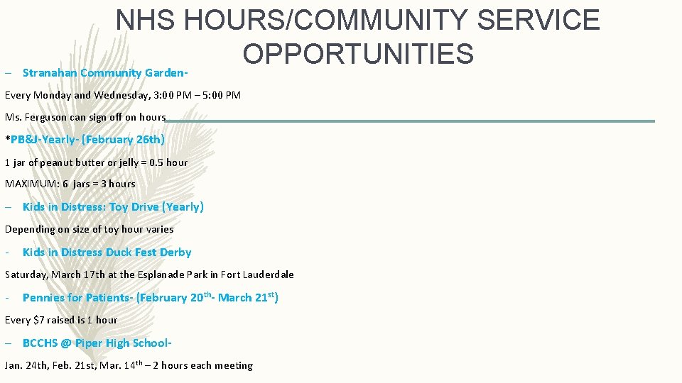 – NHS HOURS/COMMUNITY SERVICE OPPORTUNITIES Stranahan Community Garden- Every Monday and Wednesday, 3: 00