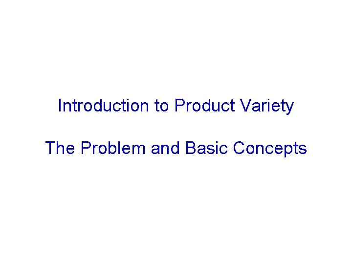 Introduction to Product Variety The Problem and Basic Concepts 