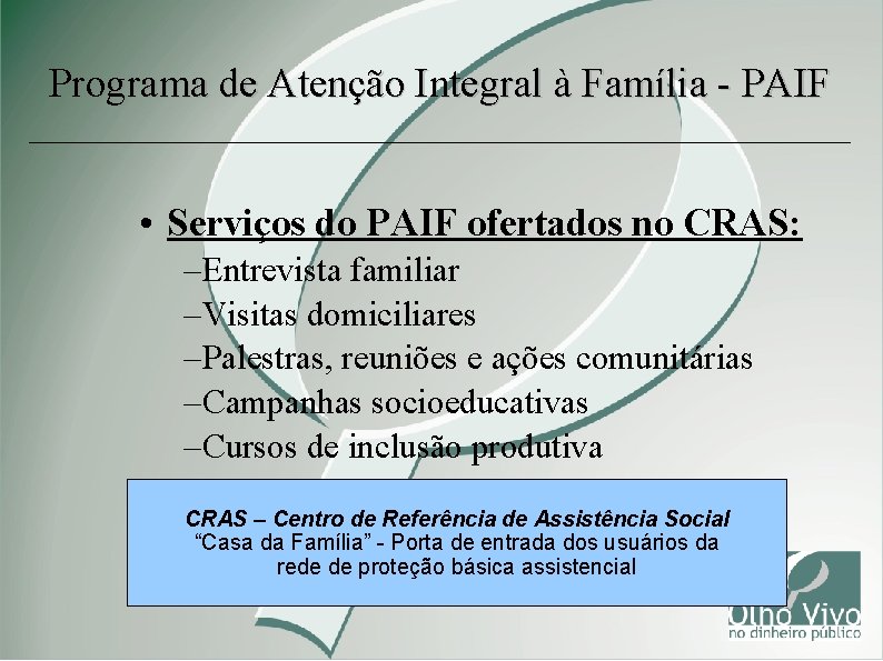 Programa de Atenção Integral à Família - PAIF • Serviços do PAIF ofertados no