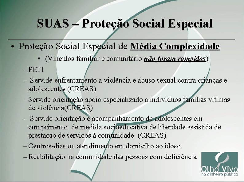 SUAS – Proteção Social Especial • Proteção Social Especial de Média Complexidade • (Vínculos