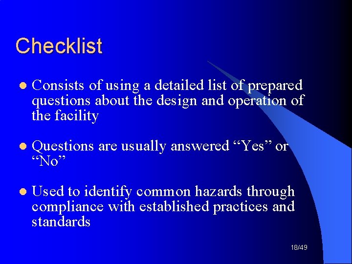 Checklist l Consists of using a detailed list of prepared questions about the design