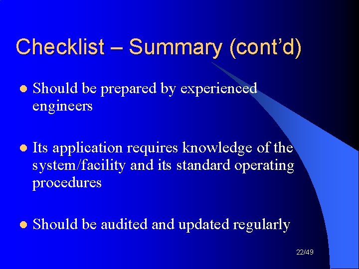 Checklist – Summary (cont’d) l Should be prepared by experienced engineers l Its application