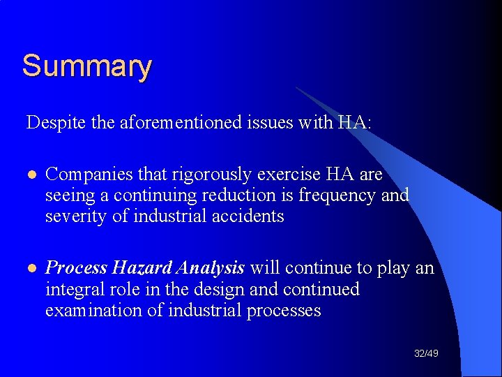 Summary Despite the aforementioned issues with HA: l Companies that rigorously exercise HA are