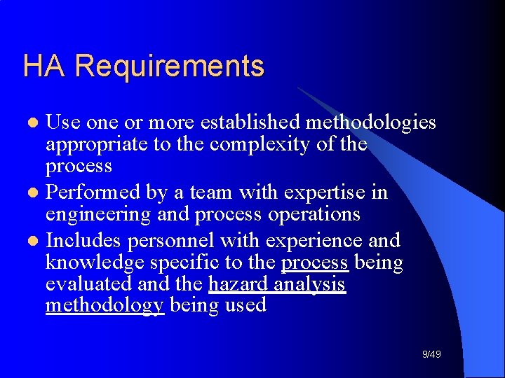 HA Requirements Use one or more established methodologies appropriate to the complexity of the