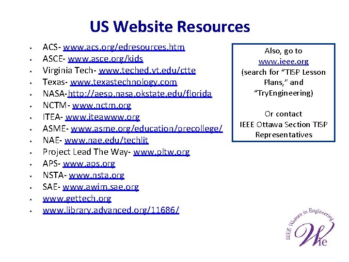 US Website Resources § § § § ACS- www. acs. org/edresources. htm ASCE- www.