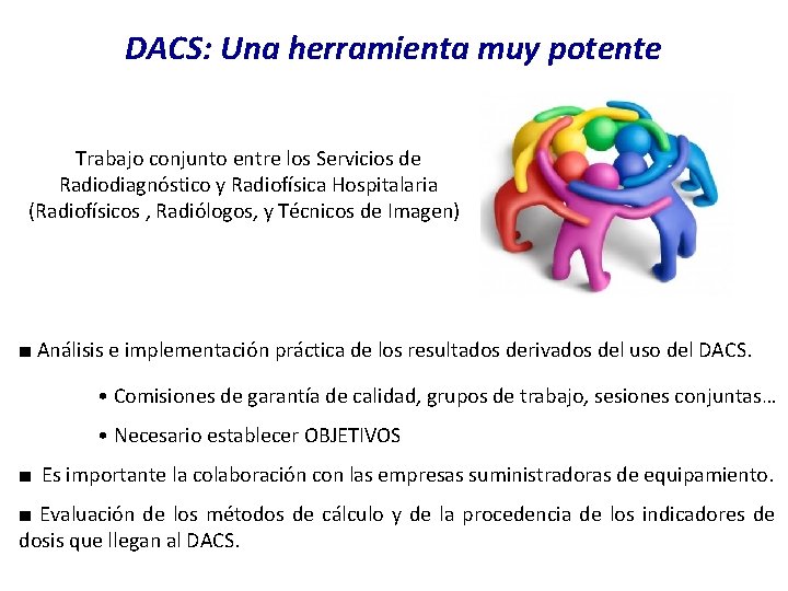 DACS: Una herramienta muy potente Trabajo conjunto entre los Servicios de Radiodiagnóstico y Radiofísica