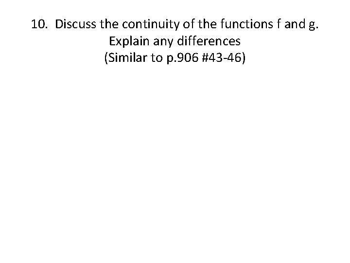 10. Discuss the continuity of the functions f and g. Explain any differences (Similar