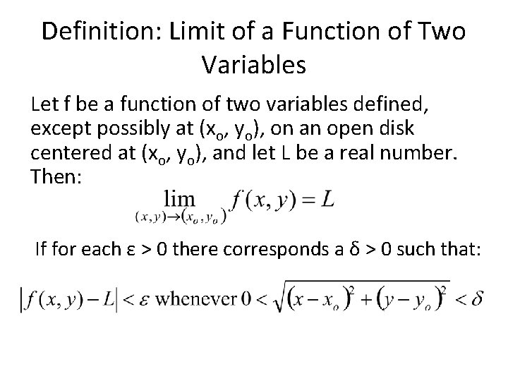 Definition: Limit of a Function of Two Variables Let f be a function of