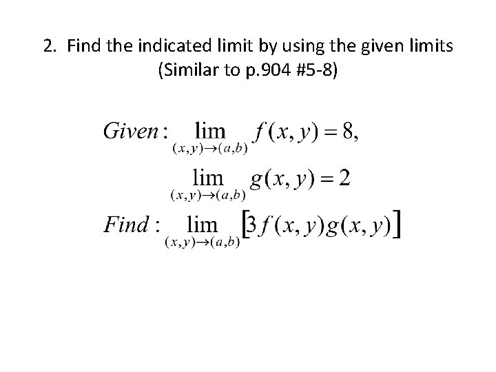 2. Find the indicated limit by using the given limits (Similar to p. 904