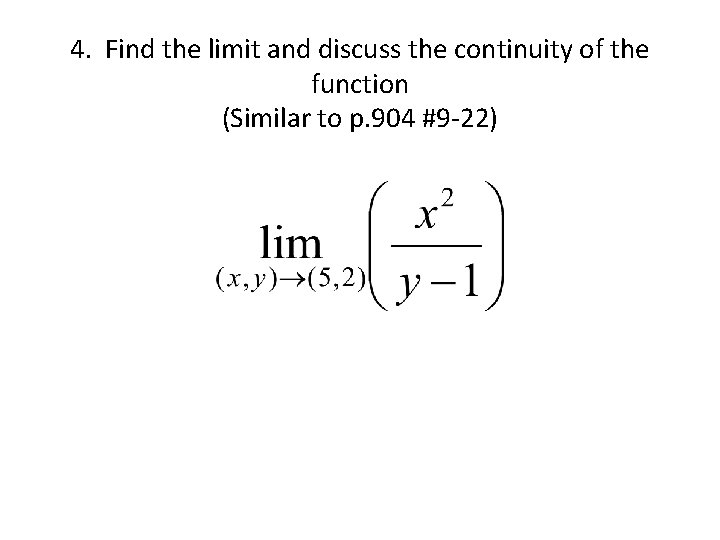 4. Find the limit and discuss the continuity of the function (Similar to p.