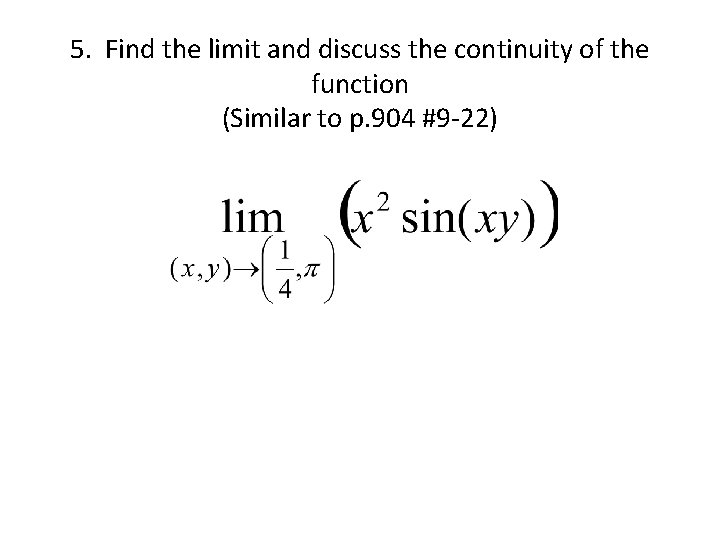 5. Find the limit and discuss the continuity of the function (Similar to p.