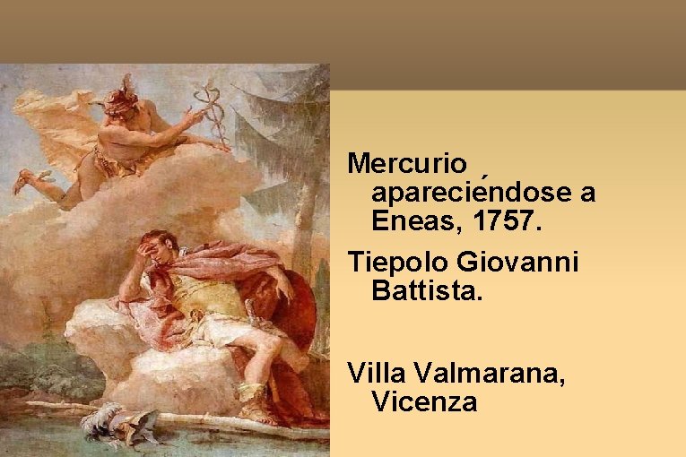 Mercurio aparecie ndose a Eneas, 1757. Tiepolo Giovanni Battista. Villa Valmarana, Vicenza 