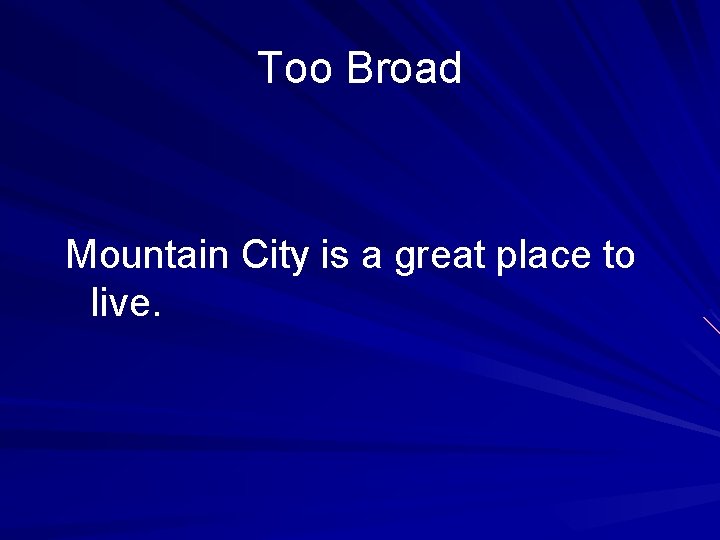 Too Broad Mountain City is a great place to live. 