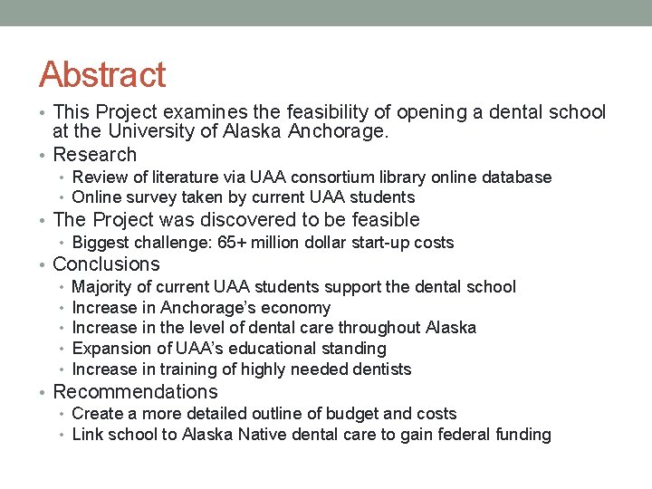 Abstract • This Project examines the feasibility of opening a dental school at the