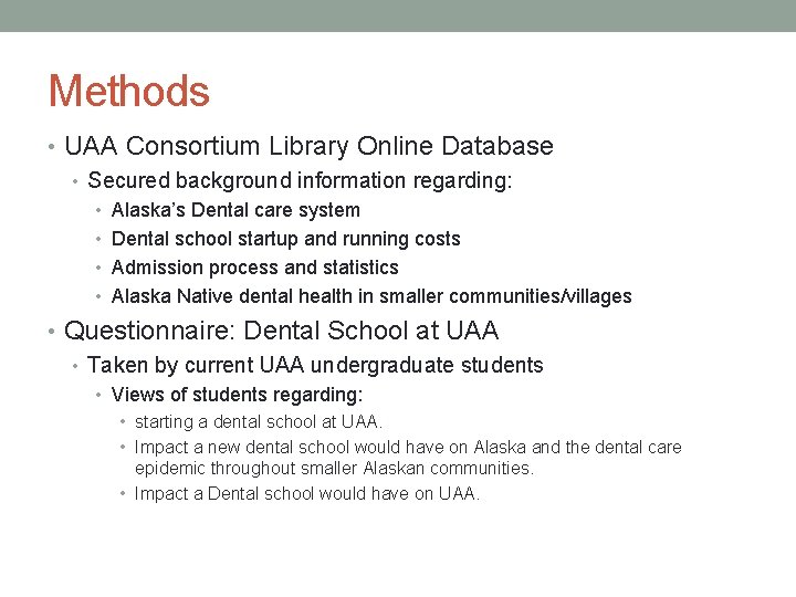 Methods • UAA Consortium Library Online Database • Secured background information regarding: • Alaska’s